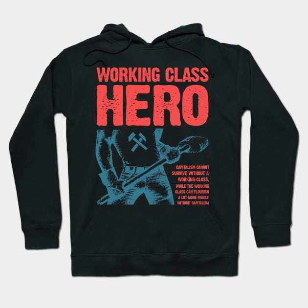 Working Class Hero Hoodie by fuzzdevil